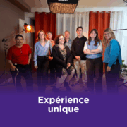 Expérience unique.