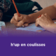 h'up en coulisses